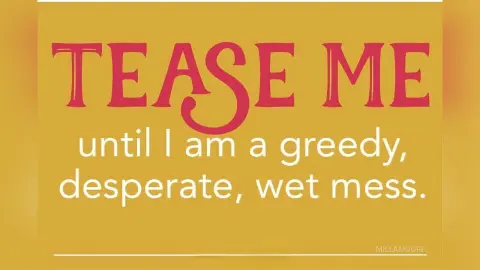 Bold pink text reading 'TEASE ME until I am a greedy, desperate, wet mess' on a mustard yellow background.